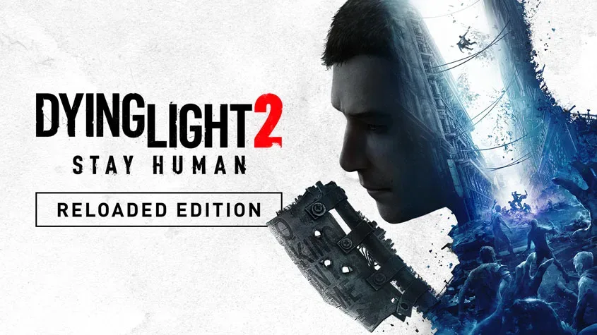 Nova edição Reloaded de Dying Light 2 Stay Human é lançada